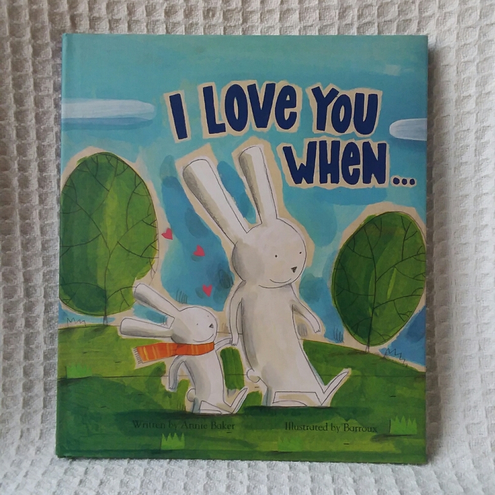 I Love You When... Hardcover Children's Book